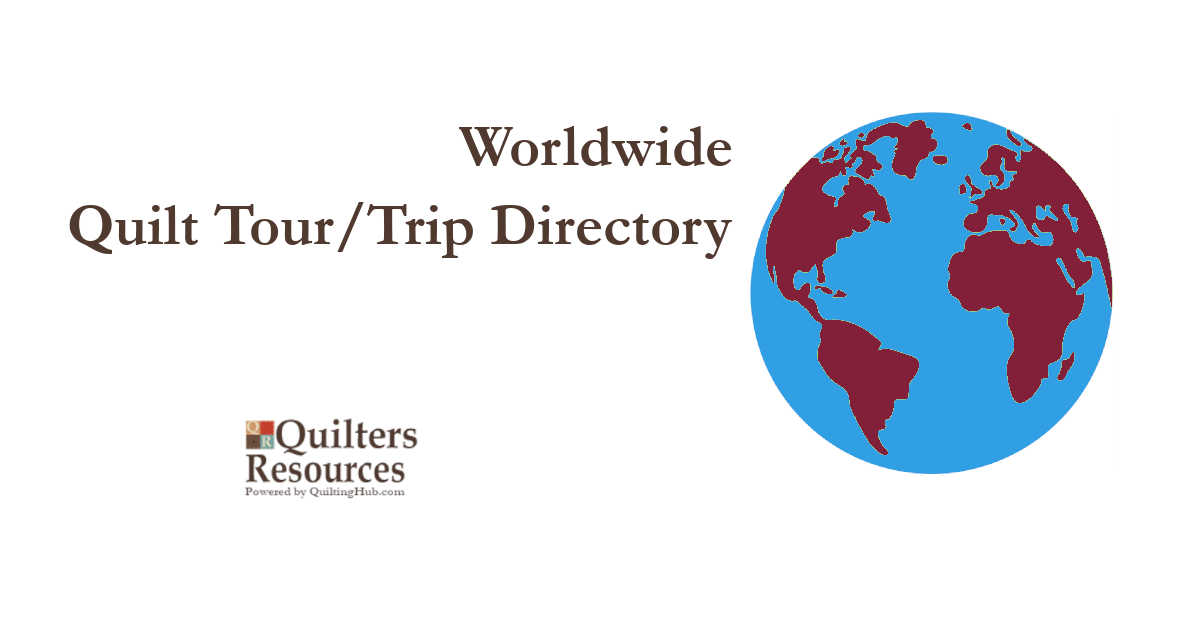 quilt trips/tour
s of worldwide